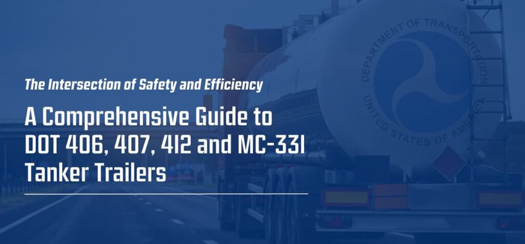 A Comprehensive Guide to DOT 406, 407, 412 and MC-331 Tanker Trailers