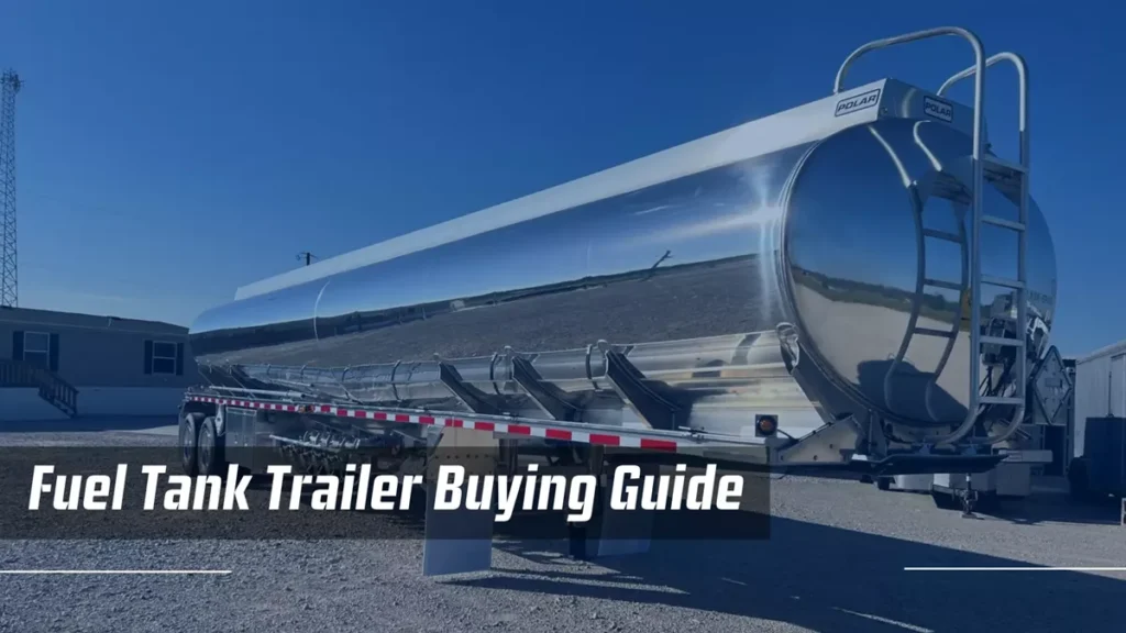Fuel Tank Trailer Buying Guide